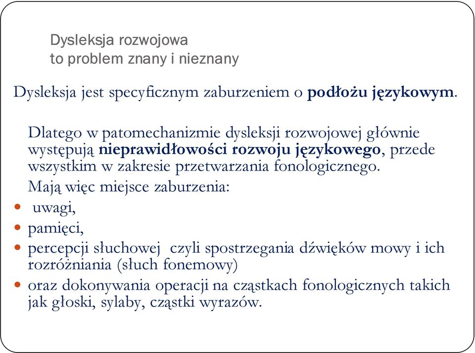 zakresie przetwarzania fonologicznego.