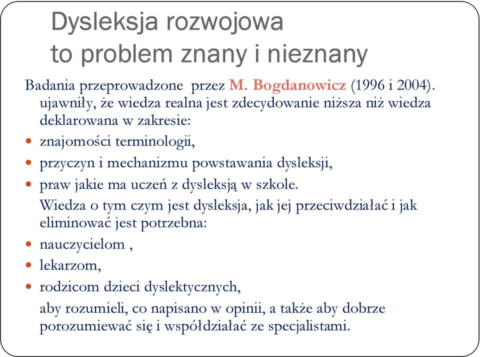 powstawania dysleksji, praw jakie ma uczeń z dysleksją w szkole.