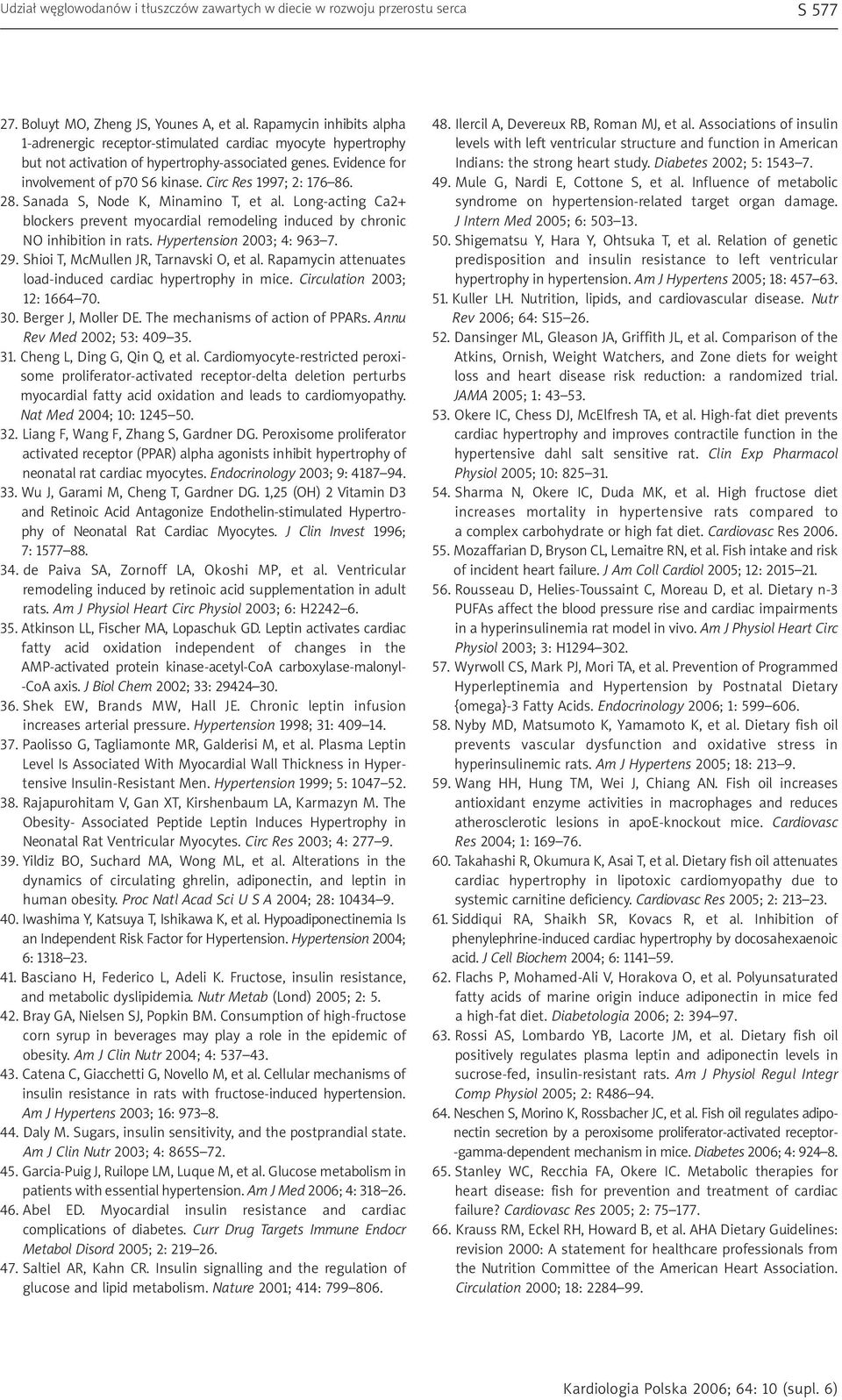 Circ Res 1997; 2: 176 86. 28. Sanada S, Node K, Minamino T, et al. Long-acting Ca2+ blockers prevent myocardial remodeling induced by chronic NO inhibition in rats. Hypertension 2003; 4: 963 7. 29.