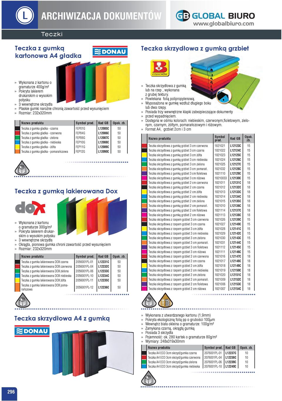 narożne chronią zawartość przed wysunięciem Rozmiar: 232x320mm Teczka z gumka gladka - czarna FEP01G L12085C 50 Teczka z gumka gladka - czerwona FEP04G L12086C 50 Teczka z gumka gladka - zielona