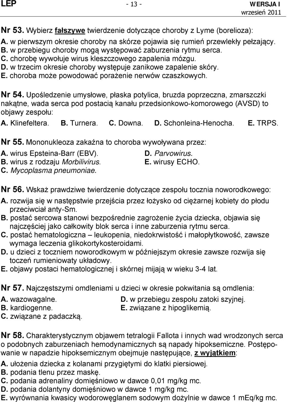 choroba może powodować porażenie nerwów czaszkowych. Nr 54.