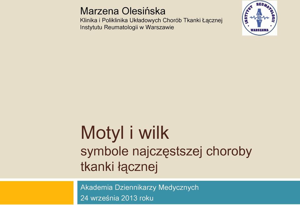 Warszawie Motyl i wilk symbole najczęstszej choroby