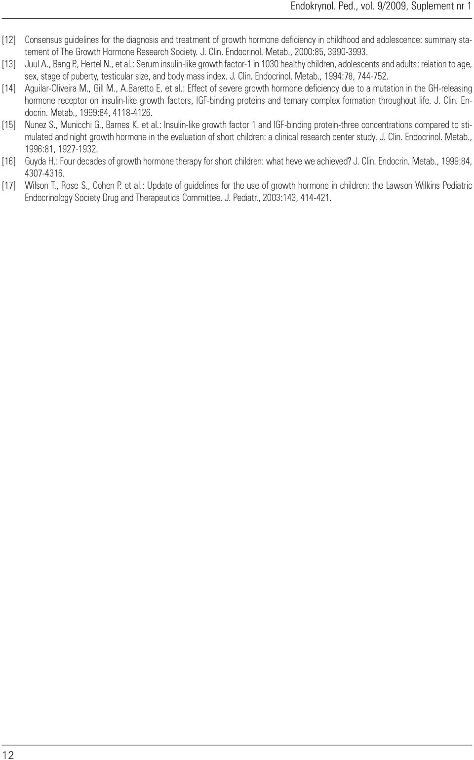 : Serum insulin-like growth factor-1 in 1030 healthy children, adolescents and adults: relation to age, sex, stage of puberty, testicular size, and body mass index. J. Clin. Endocrinol. Metab.