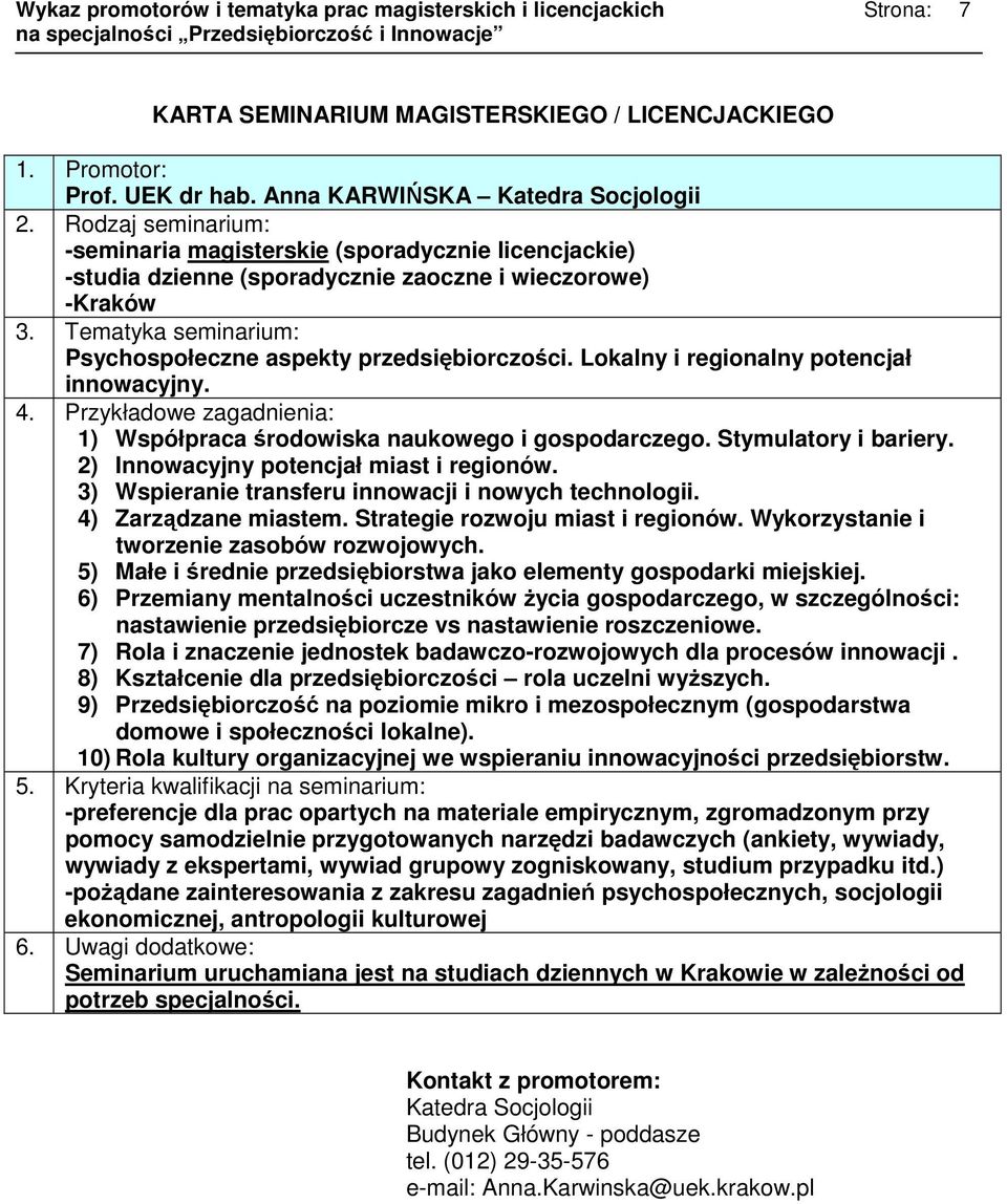 Lokalny i regionalny potencjał innowacyjny. 1) Współpraca środowiska naukowego i gospodarczego. Stymulatory i bariery. 2) Innowacyjny potencjał miast i regionów.