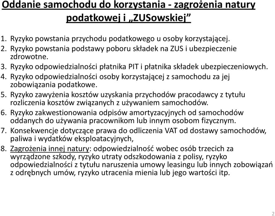 Ryzyko odpowiedzialności osoby korzystającej z samochodu za jej zobowiązania podatkowe. 5.