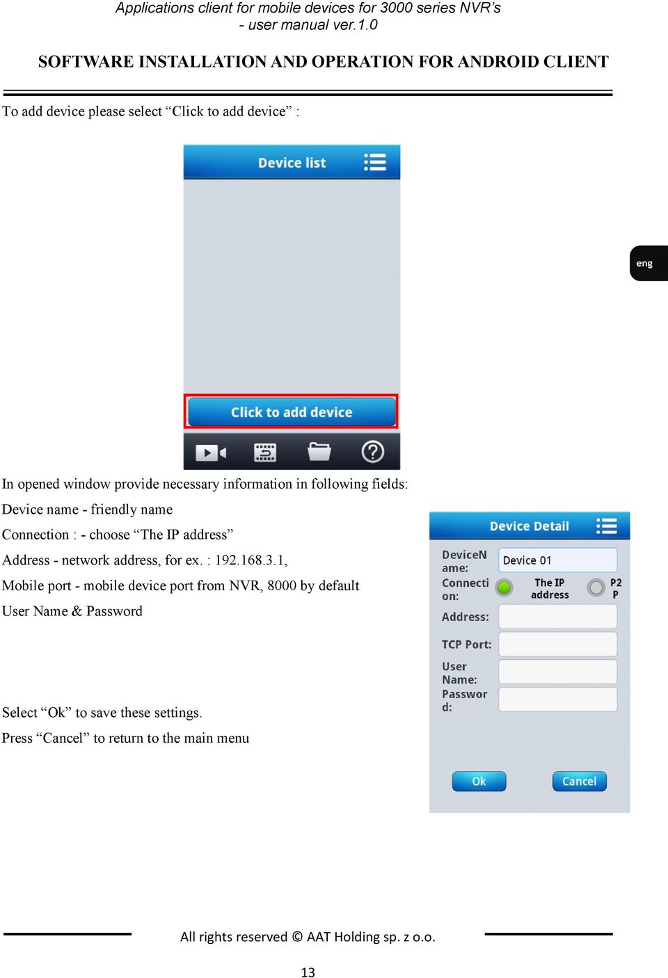 information in following fields: Device name - friendly name Connection : - choose The IP address Address - network address, for ex. : 192.168.