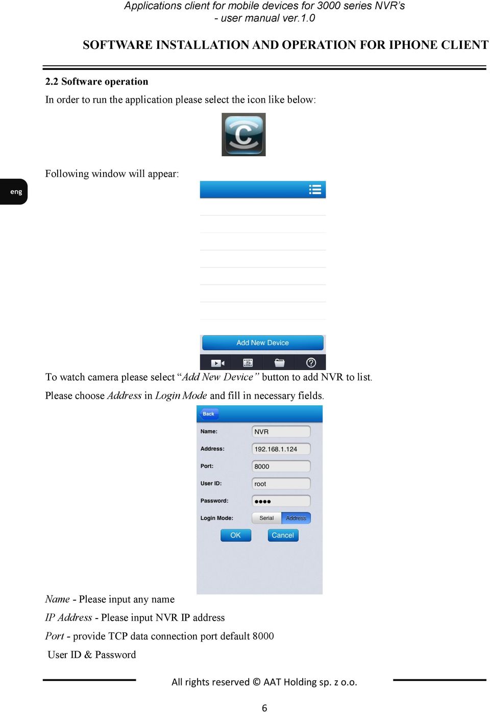 select Add New Device button to add NVR to list. Please choose Address in Login Mode and fill in necessary fields.