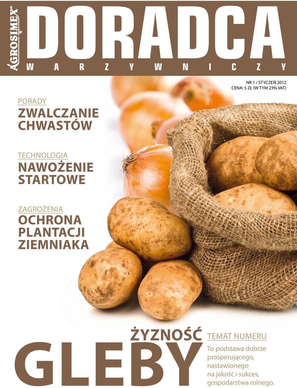 2012 cena: 5 zł (w tym 23% Vat) Żyzność numeru To podstawa dobrze