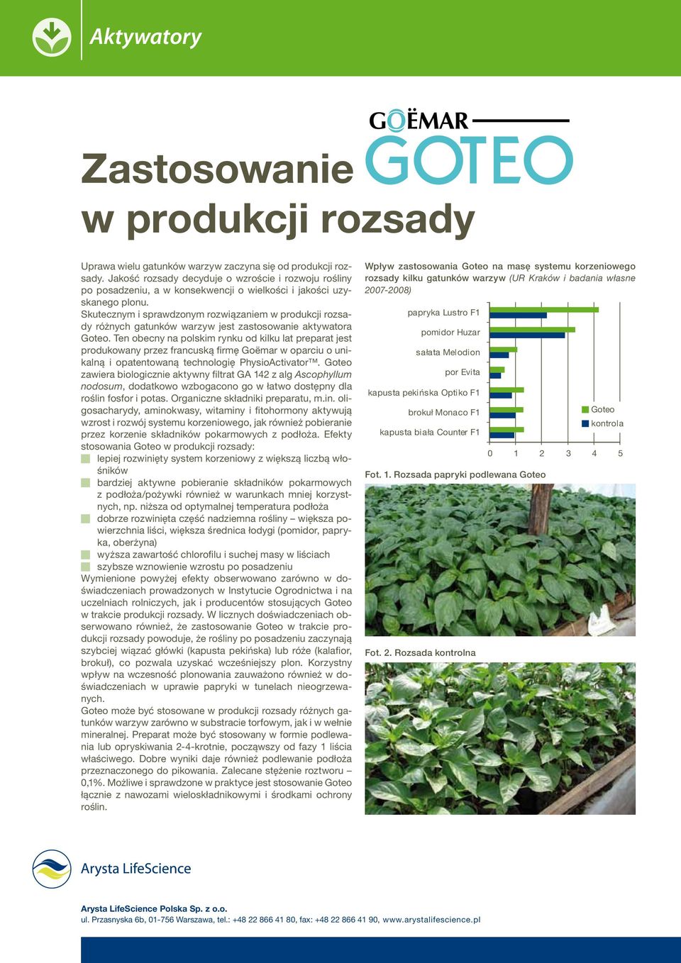 Skutecznym i sprawdzonym rozwiązaniem w produkcji rozsady różnych gatunków warzyw jest zastosowanie aktywatora Goteo.