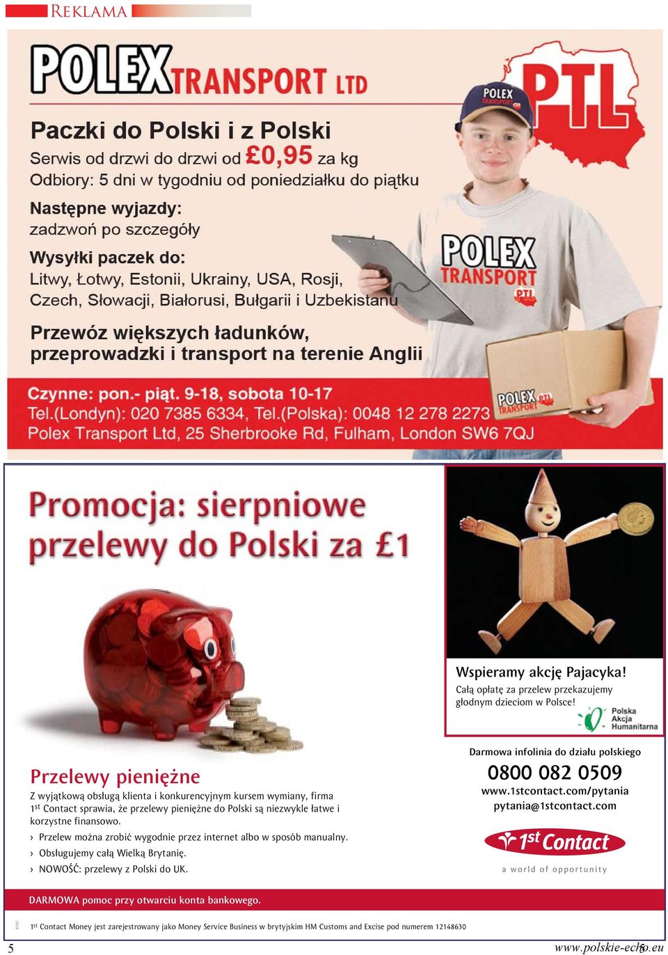 finansowo. > Przelew można zrobić wygodnie przez internet albo w sposób manualny. > Obsługujemy całą Wielką Brytanię. > NOWOŚĆ: przelewy z Polski do UK.