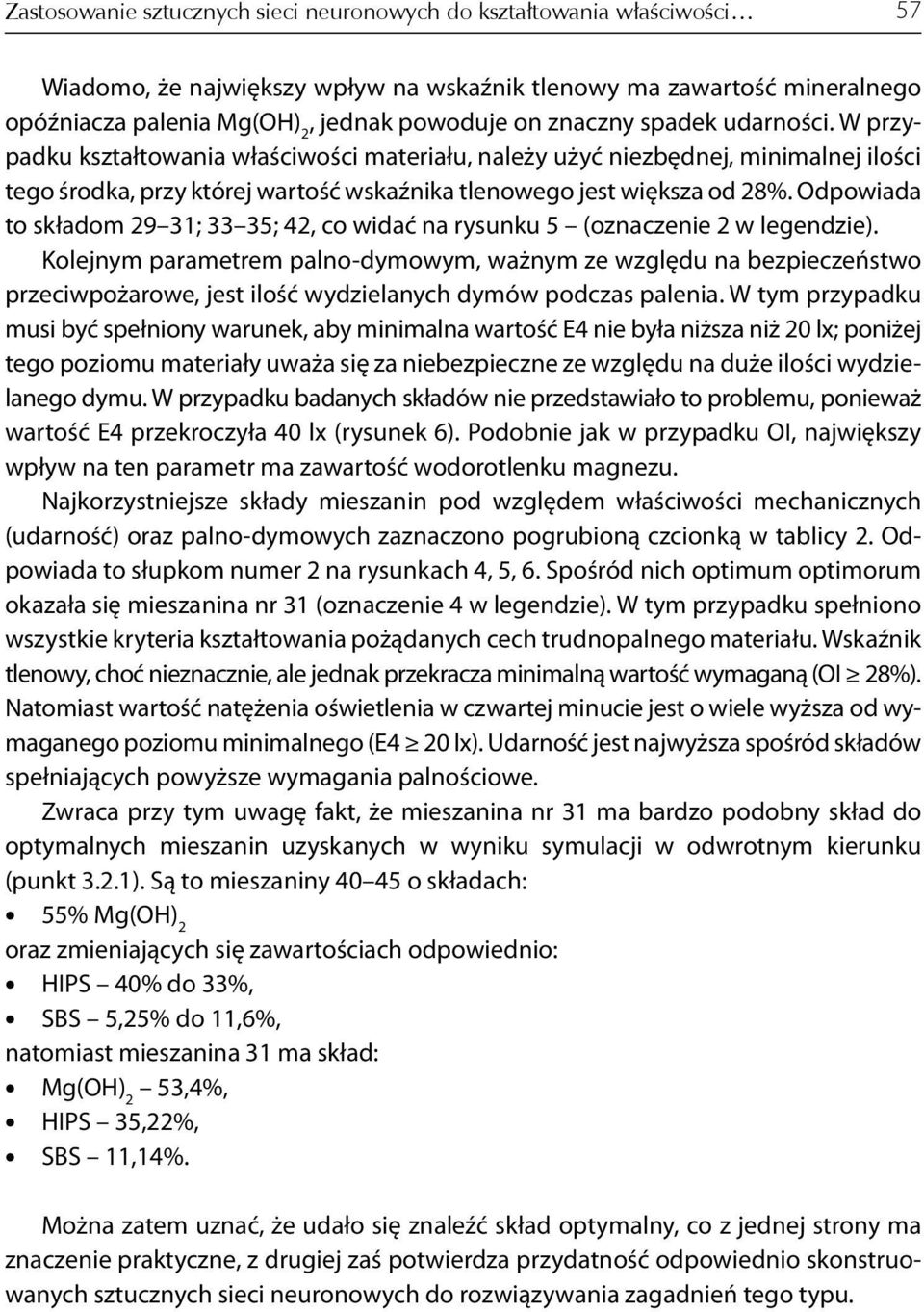 Odpowiada to składom 29 31; 33 35; 42, co widać na rysunku 5 (oznaczenie 2 w legendzie).