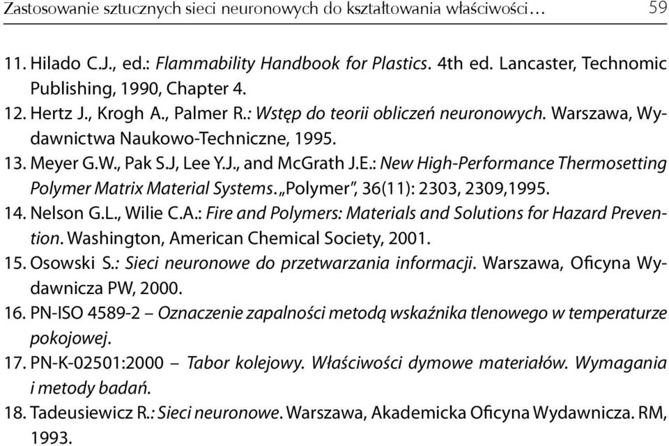 : New High-Performance Thermosetting Polymer Matrix Material Systems. Polymer, 36(11): 2303, 2309,1995. 14. Nelson G.L., Wilie C.A.: Fire and Polymers: Materials and Solutions for Hazard Prevention.