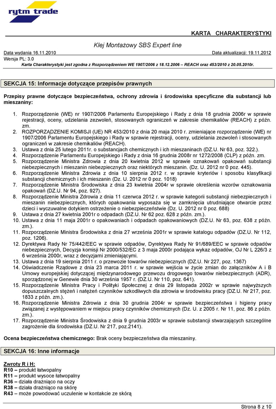 późn. zm. 2. ROZPORZĄDZENIE KOMISJI (UE) NR 453/2010 z dnia 20 maja 2010 r.