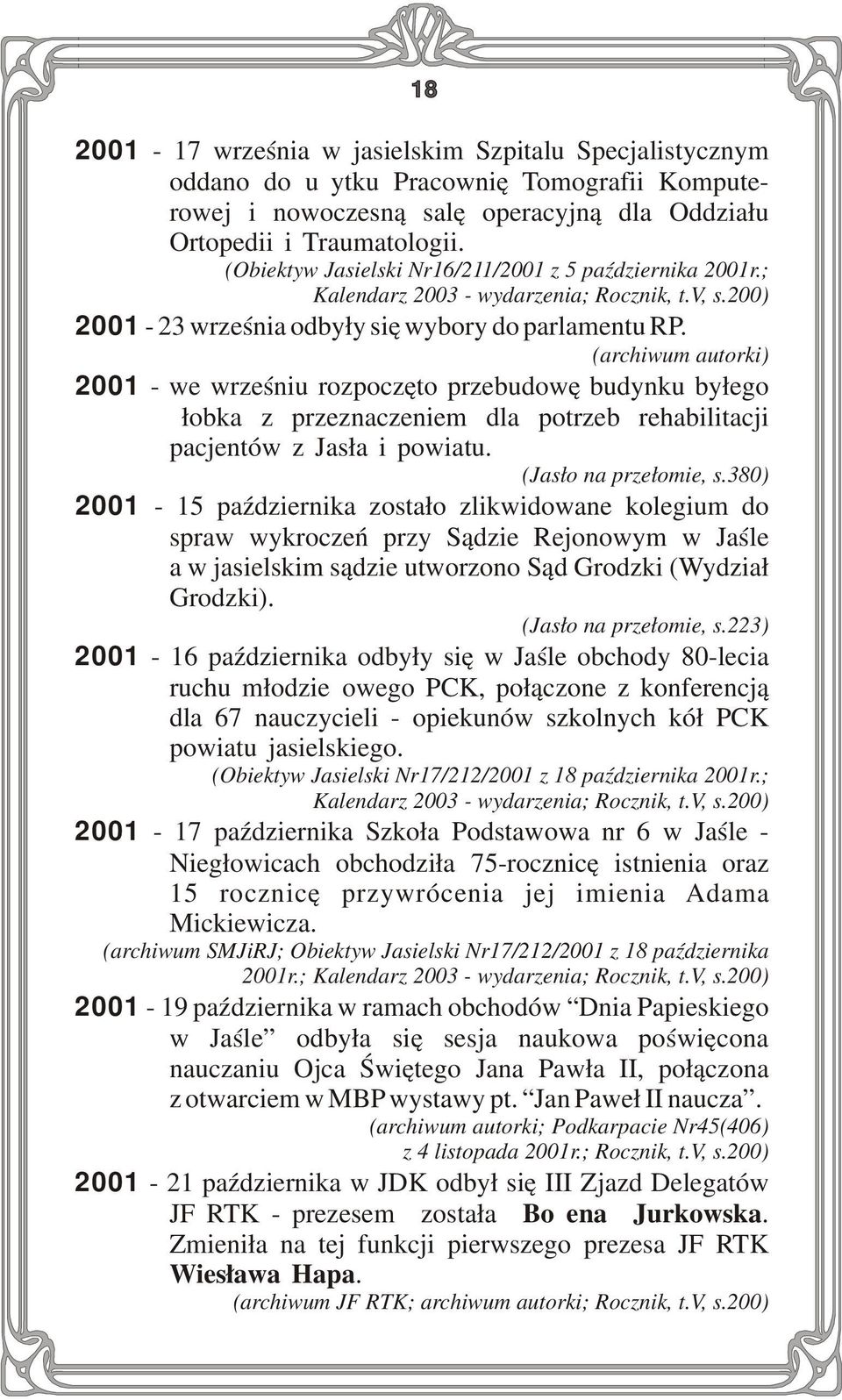 (archiwum autorki) 2001 - we wrześniu rozpoczęto przebudowę budynku byłego żłobka z przeznaczeniem dla potrzeb rehabilitacji pacjentów z Jasła i powiatu. (Jasło na przełomie, s.
