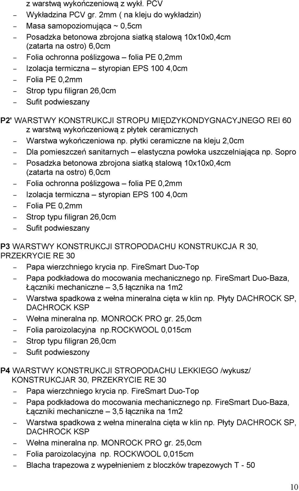 styropian EPS 100 4,0cm Folia PE 0,2mm Strop typu filigran 26,0cm Sufit podwieszany P2' WARSTWY KONSTRUKCJI STROPU MIĘDZYKONDYGNACYJNEGO REI 60 z warstwą wykończeniową z płytek ceramicznych Warstwa