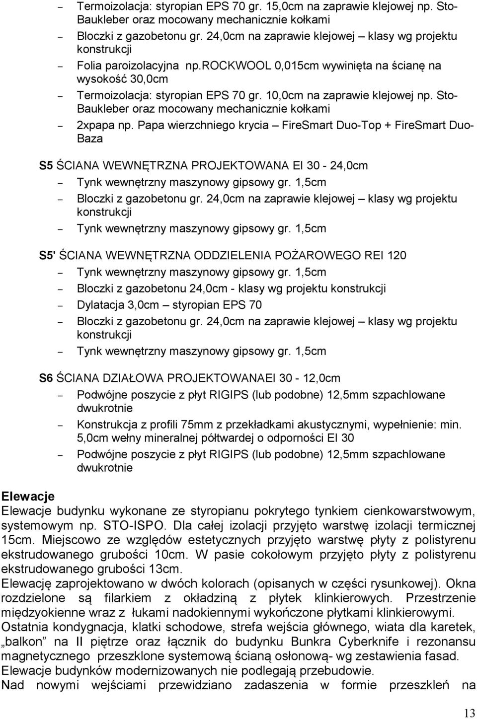 10,0cm na zaprawie klejowej np. Sto- Baukleber oraz mocowany mechanicznie kołkami 2xpapa np.