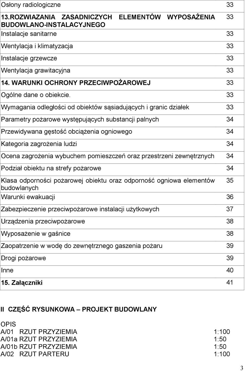 WARUNKI OCHRONY PRZECIWPOŻAROWEJ 33 Ogólne dane o obiekcie.