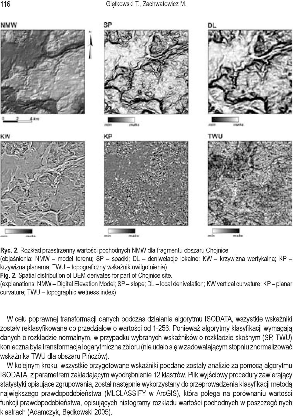 topograficzny wskaźnik uwilgotnienia) Fig. 2. Spatial distribution of DEM derivates for part of Chojnice site.