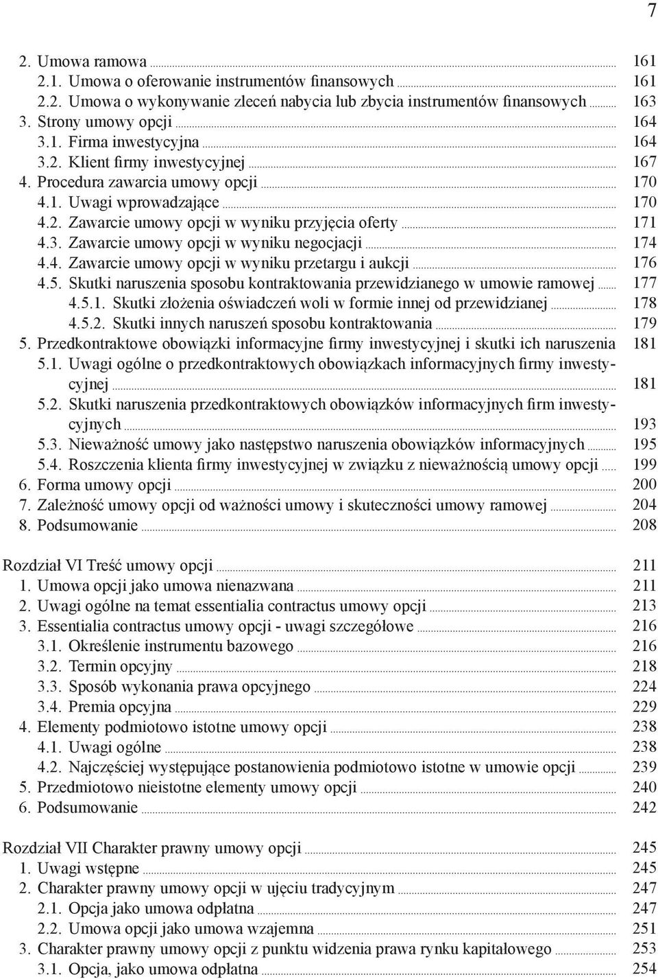 5. Skutki naruszenia sposobu kontraktowania przewidzianego w umowie ramowej 4.5.1. Skutki złożenia oświadczeń woli w formie innej od przewidzianej 4.5.2.