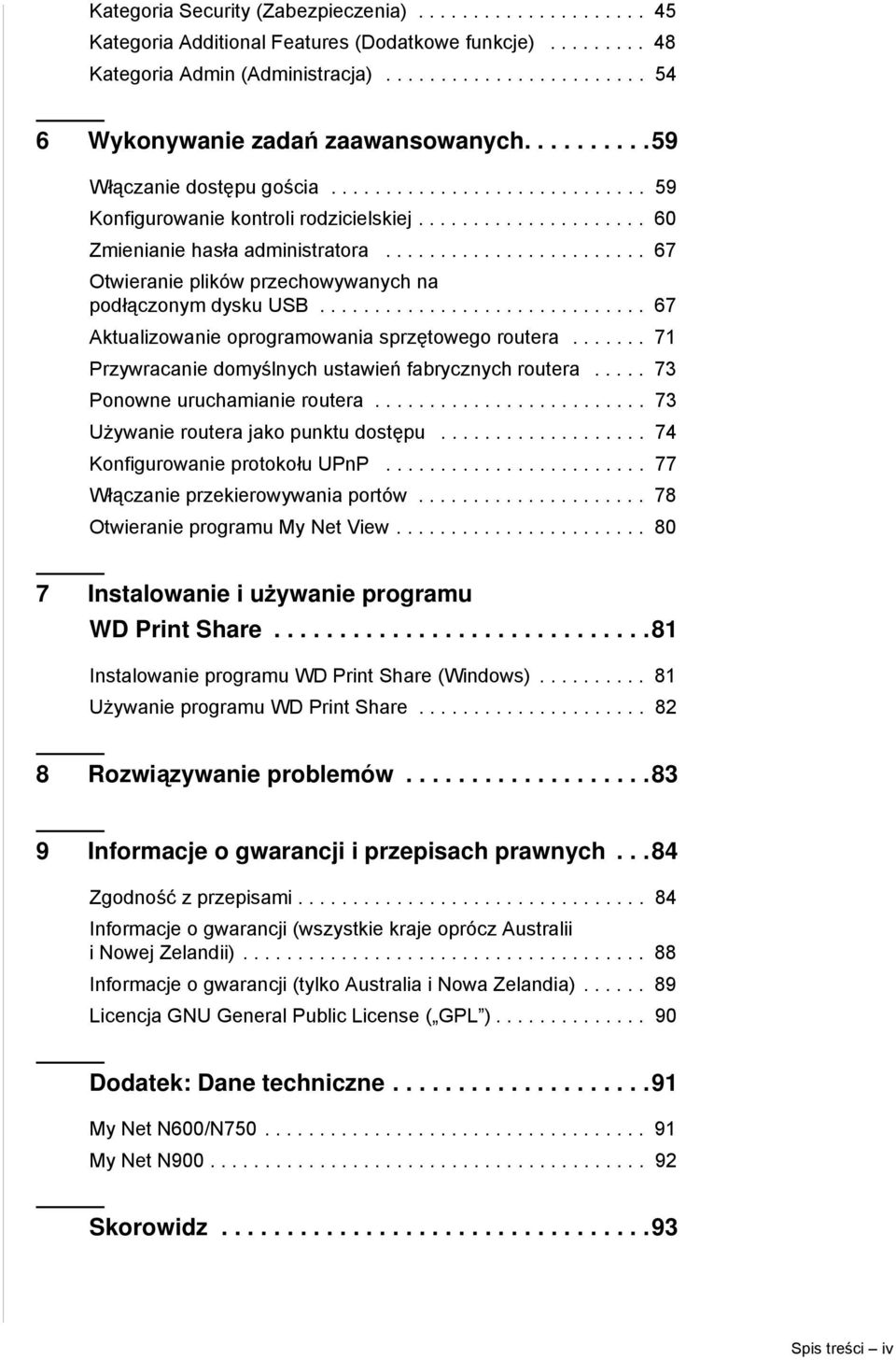 ....................... 67 Otwieranie plików przechowywanych na podłączonym dysku USB.............................. 67 Aktualizowanie oprogramowania sprzętowego routera.