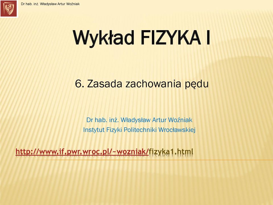 Zasada zachowaa pęd  Władysław Artr Woźak