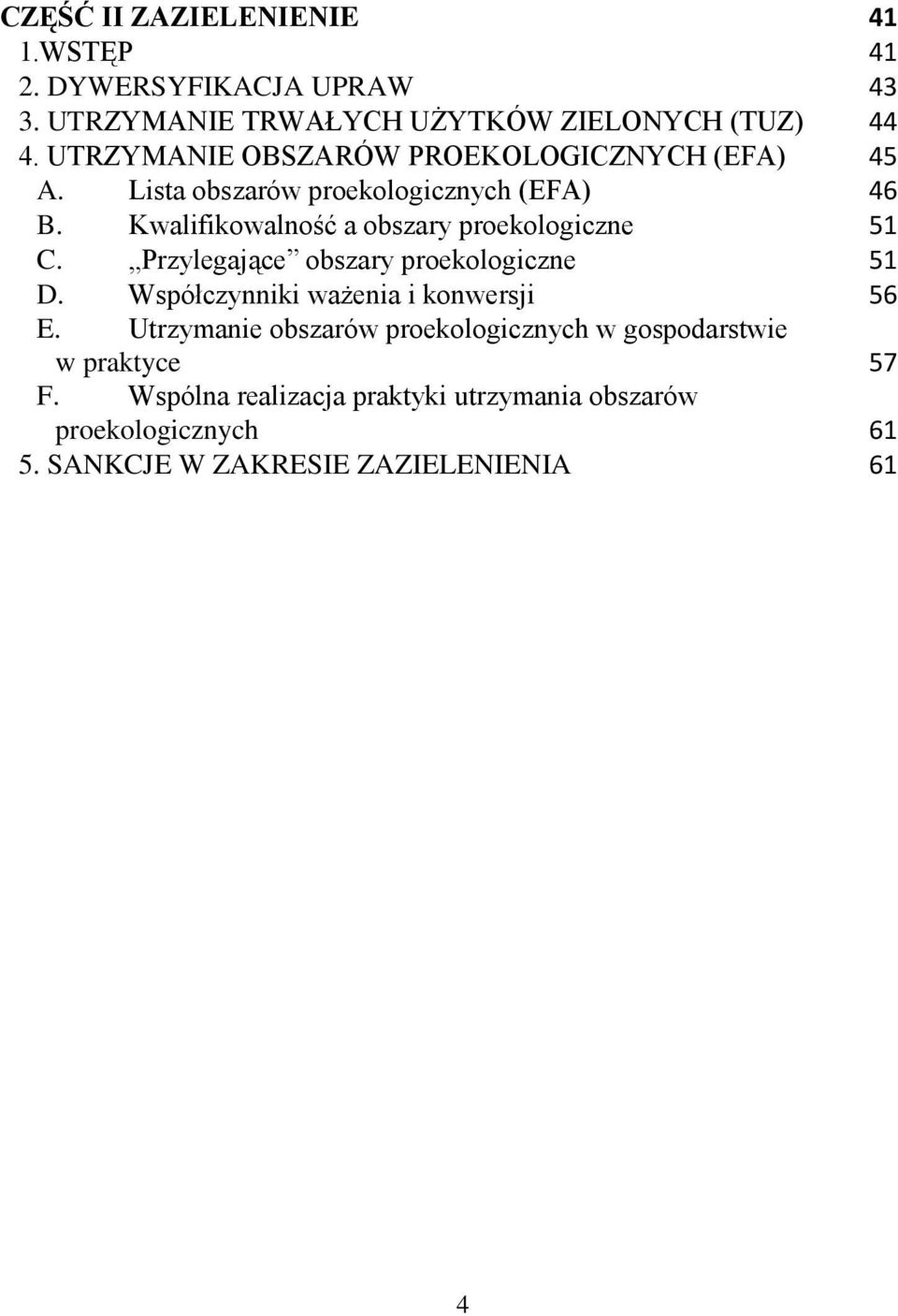 Kwalifikowalność a obszary proekologiczne 51 C. Przylegające obszary proekologiczne 51 D. Współczynniki ważenia i konwersji 56 E.