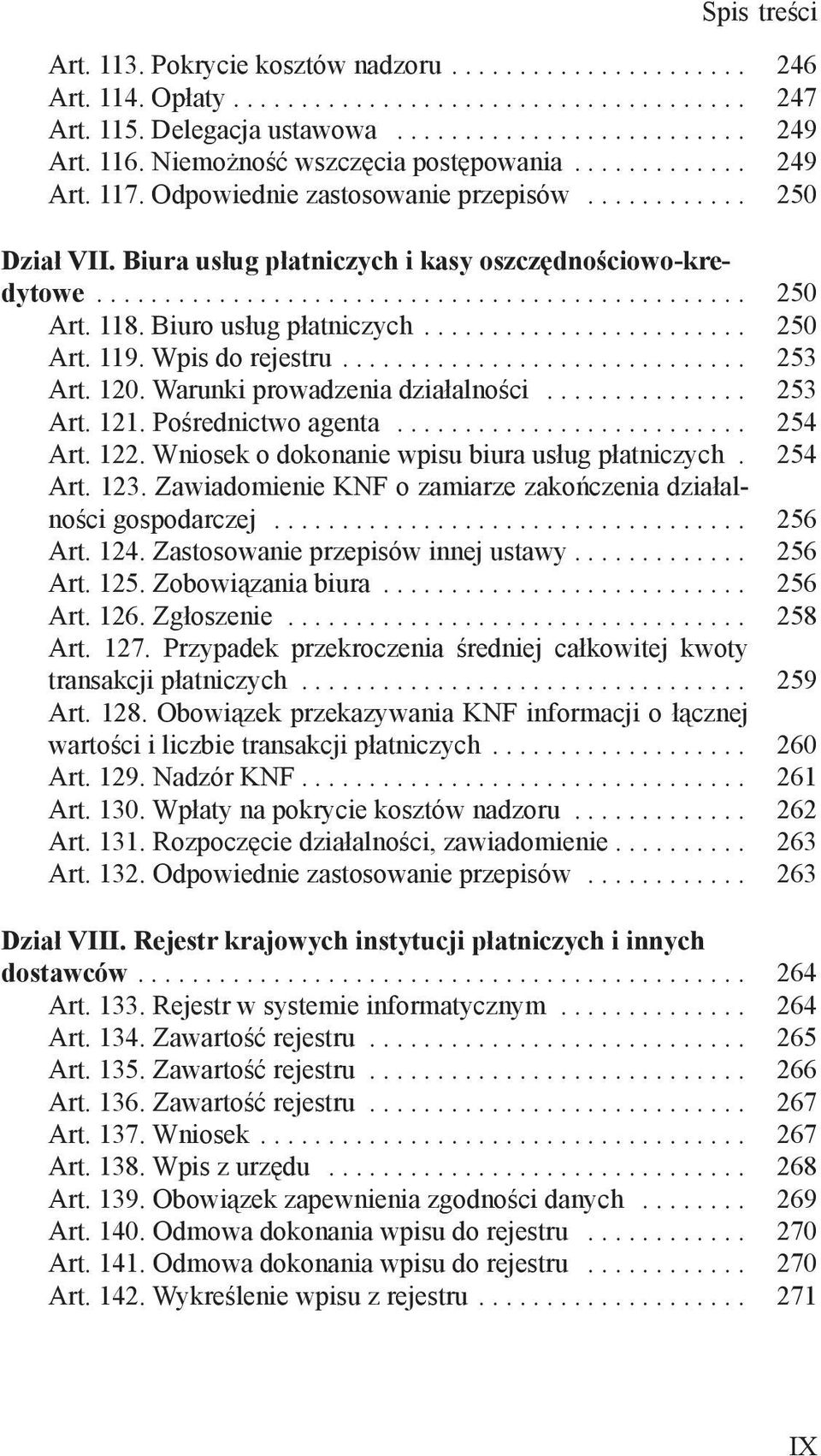 118. Biuro usług płatniczych........................ 250 Art. 119. Wpis do rejestru.............................. 253 Art. 120. Warunki prowadzenia działalności............... 253 Art. 121.