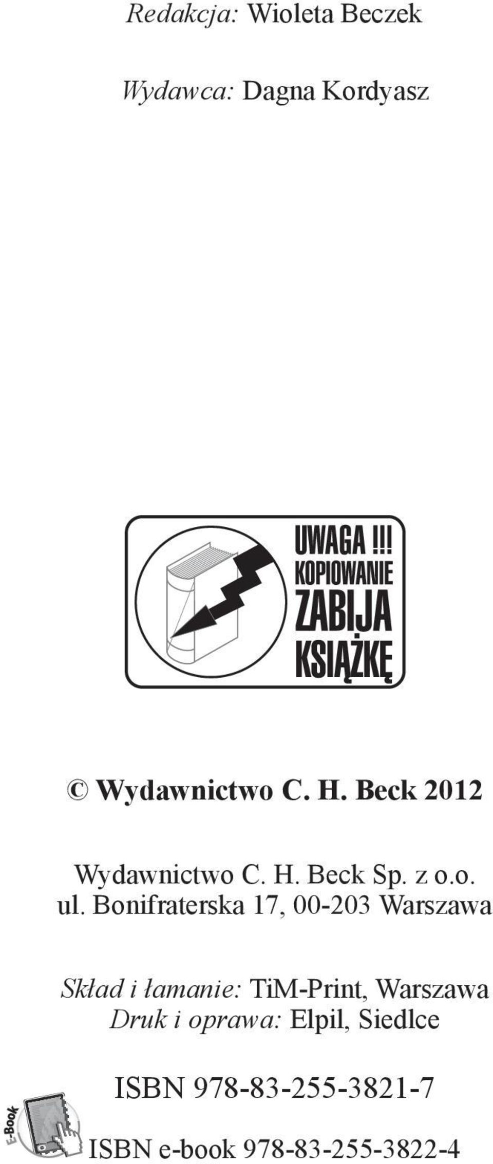 Bonifraterska 17, 00-203 Warszawa Skład i łamanie: TiM-Print,