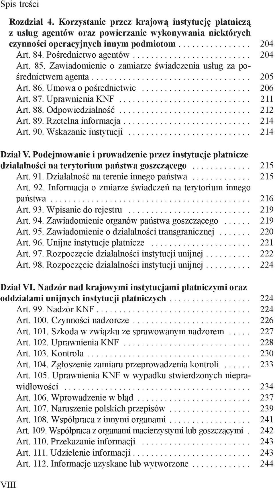 ....................... 206 Art. 87. Uprawnienia KNF............................. 211 Art. 88. Odpowiedzialność............................. 212 Art. 89. Rzetelna informacja............................ 214 Art.