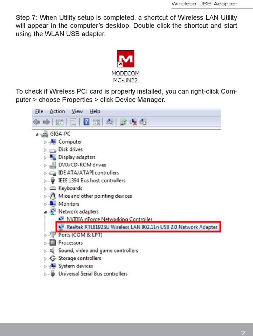 Double click the shortcut and start using the WLAN USB adapter.