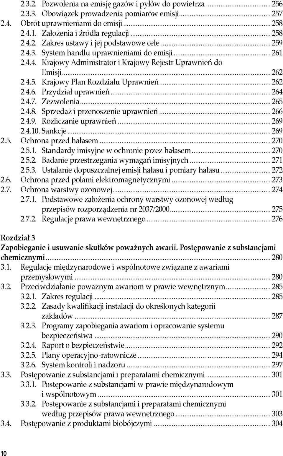 .. 262 2.4.5. Krajowy Plan Rozdziału Uprawnień... 262 2.4.6. Przydział uprawnień... 264 2.4.7. Zezwolenia... 265 2.4.8. Sprzedaż i przenoszenie uprawnień... 266 2.4.9. Rozliczanie uprawnień... 269 2.