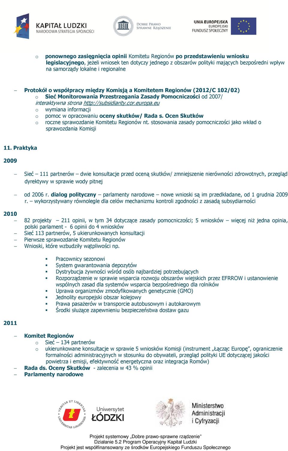 eu wymiana infrmacji pmc w pracwaniu ceny skutków/ Rada s. Ocen Skutków rczne sprawzdanie Kmitetu Reginów nt. stswania zasady pmcniczści jak wkład sprawzdania Kmisji 11.