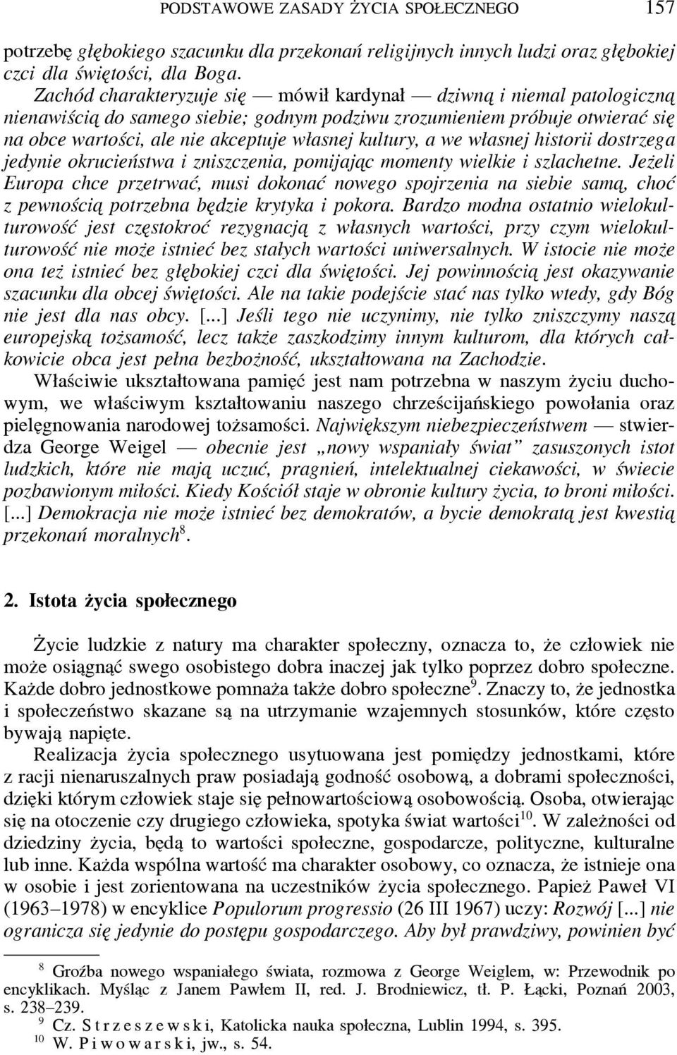 kultury, a we własnej historii dostrzega jedynie okrucieństwa i zniszczenia, pomijaja c momenty wielkie i szlachetne.