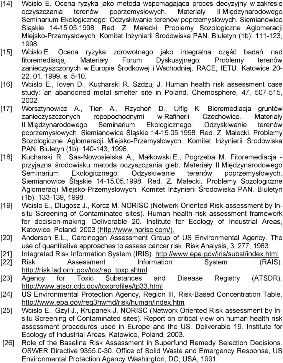 Problemy Sozologiczne Aglomeracji Miejsko-Przemysłowych. Komitet Inżynierii Środowiska PAN. Biuletyn (1b): 111-123, 1998. [15] Wcisło E.