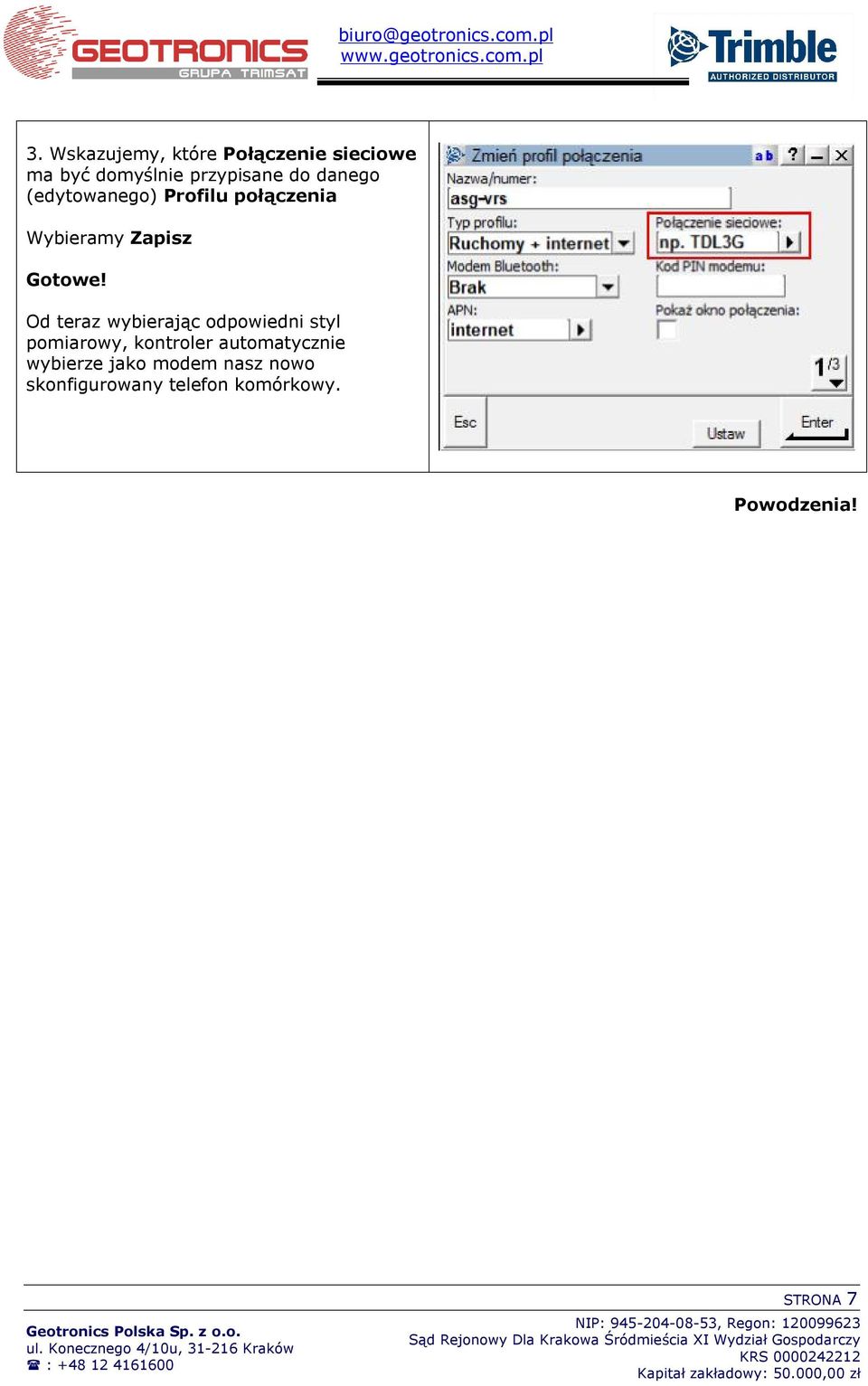 Od teraz wybierając odpowiedni styl pomiarowy, kontroler automatycznie