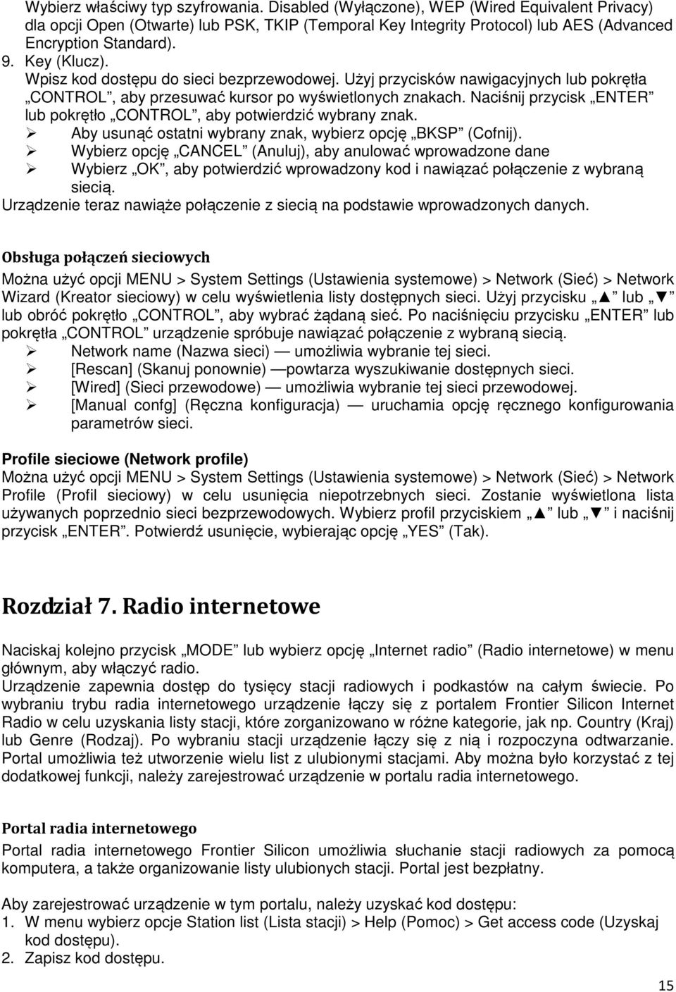 Naciśnij przycisk ENTER lub pokrętło CONTROL, aby potwierdzić wybrany znak. Aby usunąć ostatni wybrany znak, wybierz opcję BKSP (Cofnij).