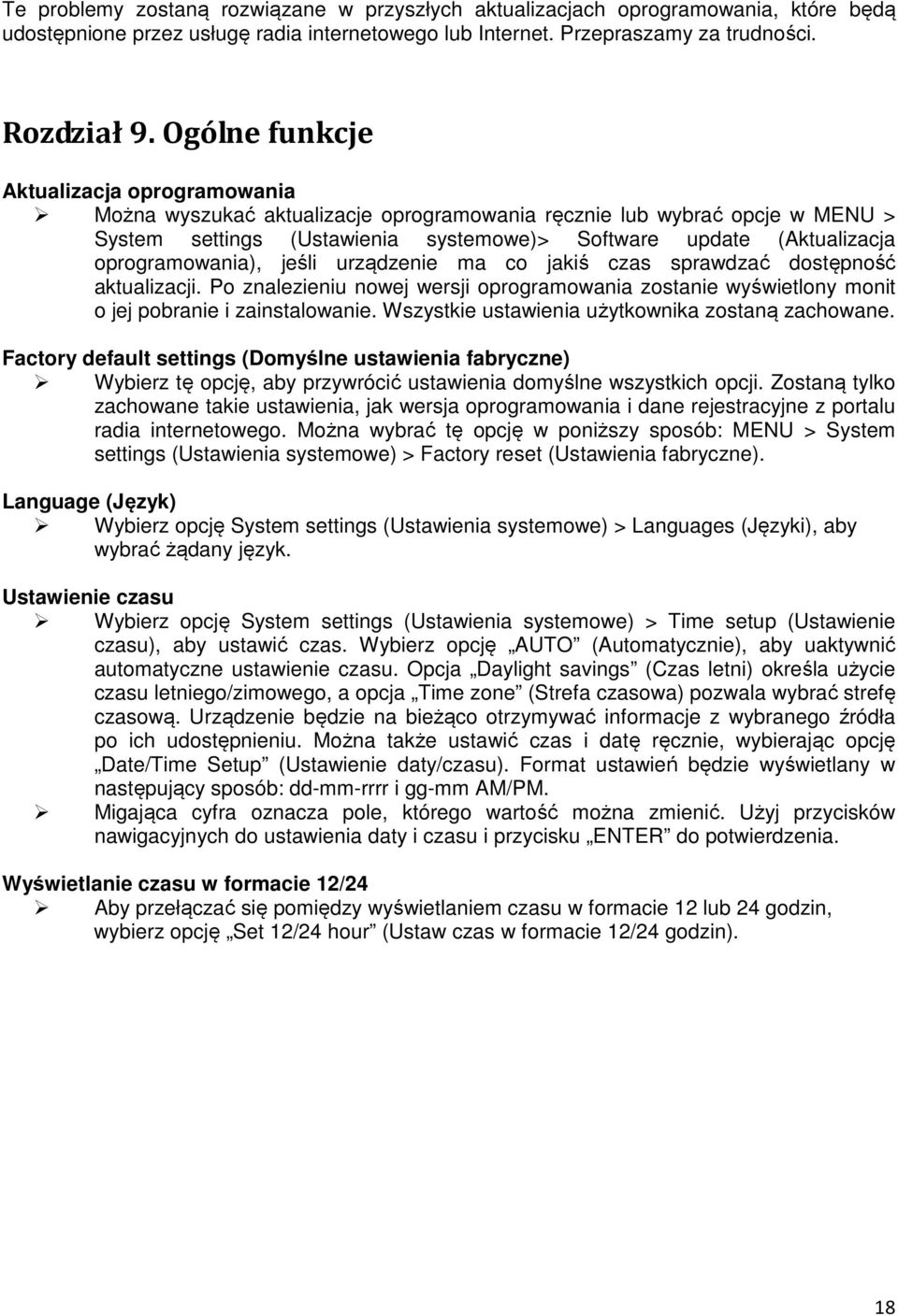 oprogramowania), jeśli urządzenie ma co jakiś czas sprawdzać dostępność aktualizacji. Po znalezieniu nowej wersji oprogramowania zostanie wyświetlony monit o jej pobranie i zainstalowanie.