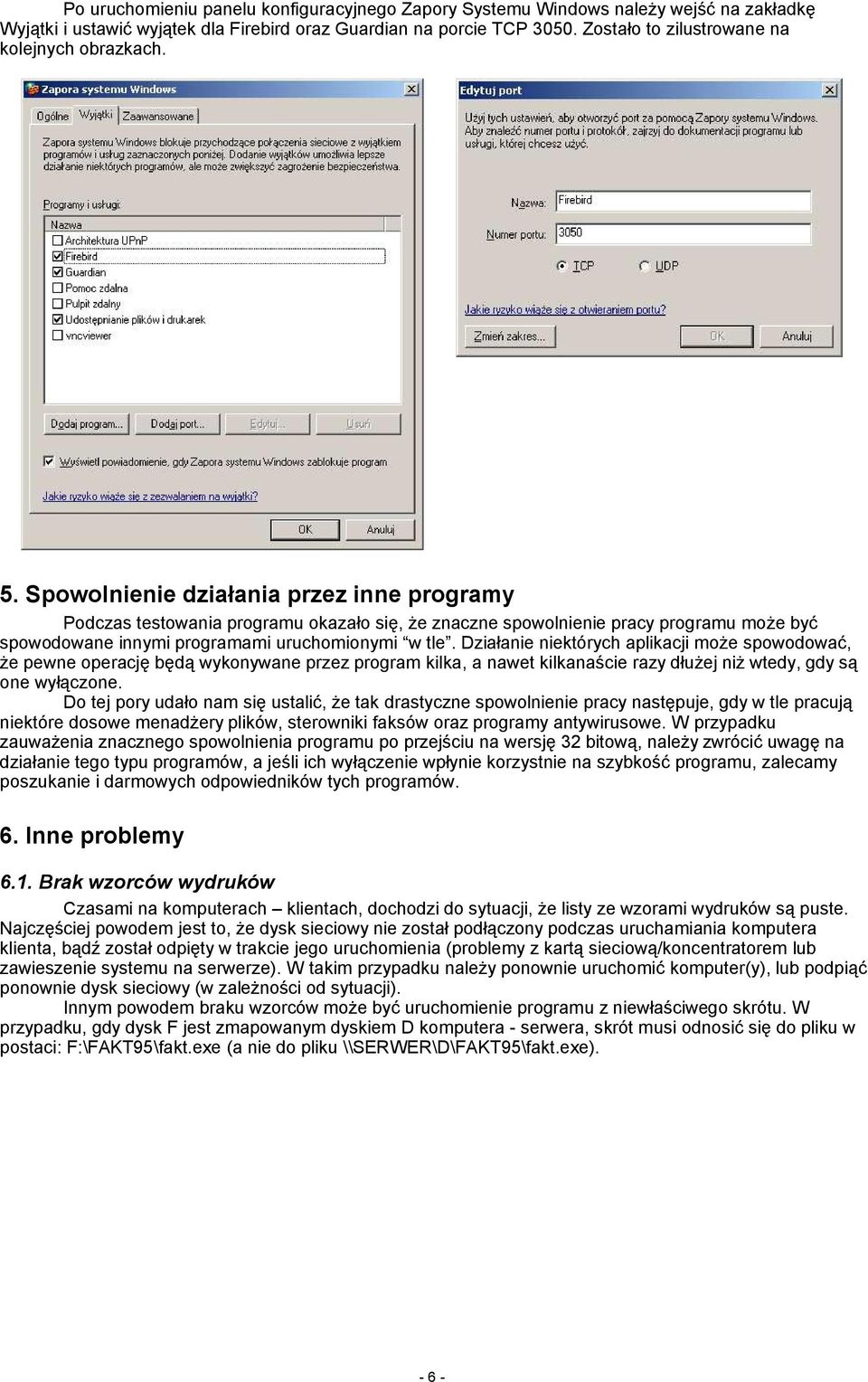 Spowolnienie działania przez inne programy Podczas testowania programu okazało się, że znaczne spowolnienie pracy programu może być spowodowane innymi programami uruchomionymi w tle.