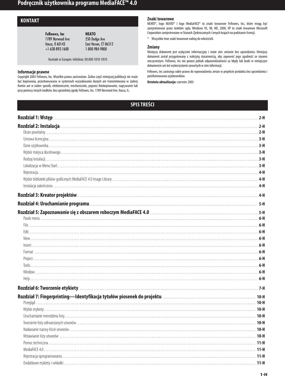 Copyright 2003 Fellowes, Inc. Wszelkie prawa zastrzeżone.