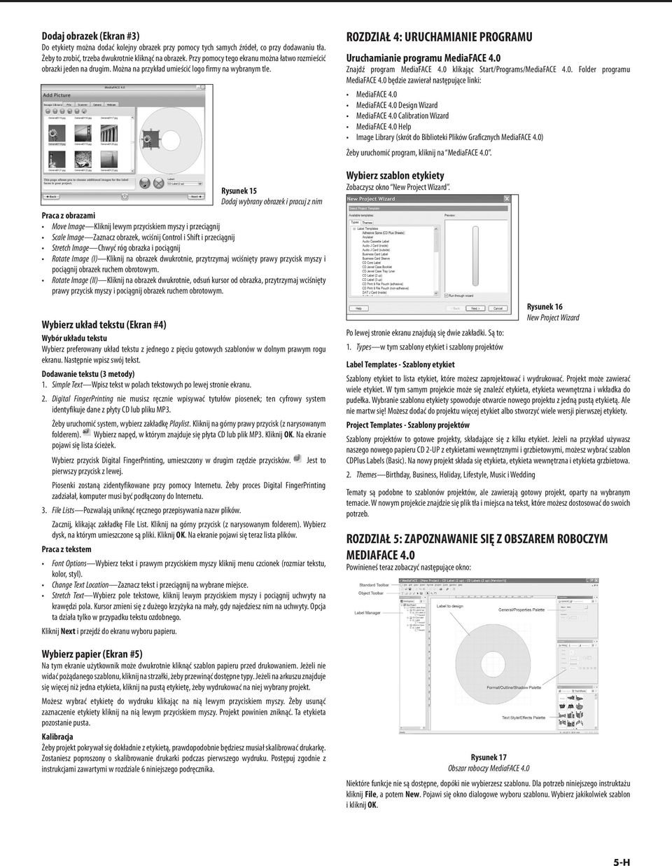 Praca z obrazami Move Image Kliknij lewym przyciskiem myszy i przeciągnij Scale Image Zaznacz obrazek, wciśnij Control i Shift i przeciągnij Stretch Image Chwyć róg obrazka i pociągnij Rotate Image