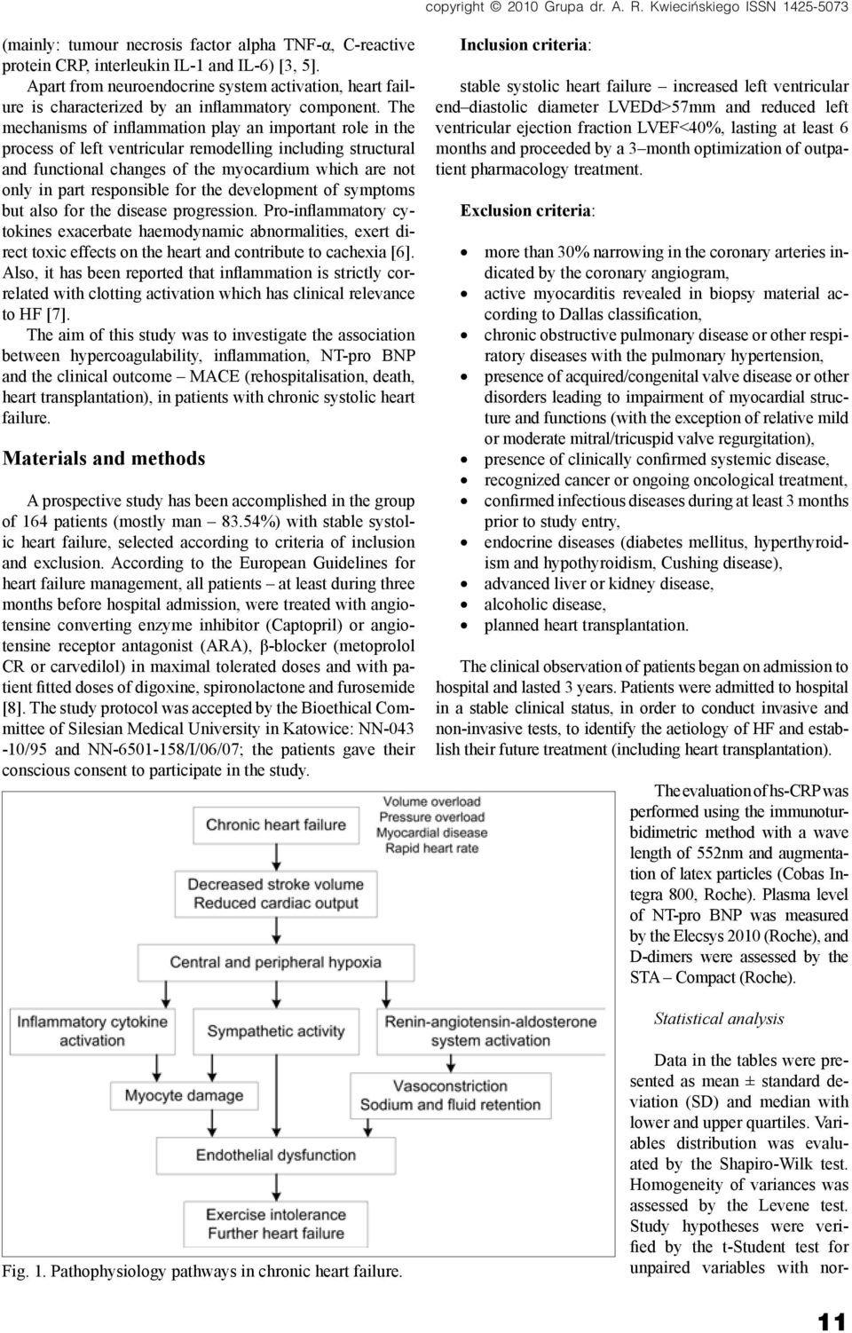 The mechanisms of inflammation play an important role in the process of left ventricular remodelling including structural and functional changes of the myocardium which are not only in part