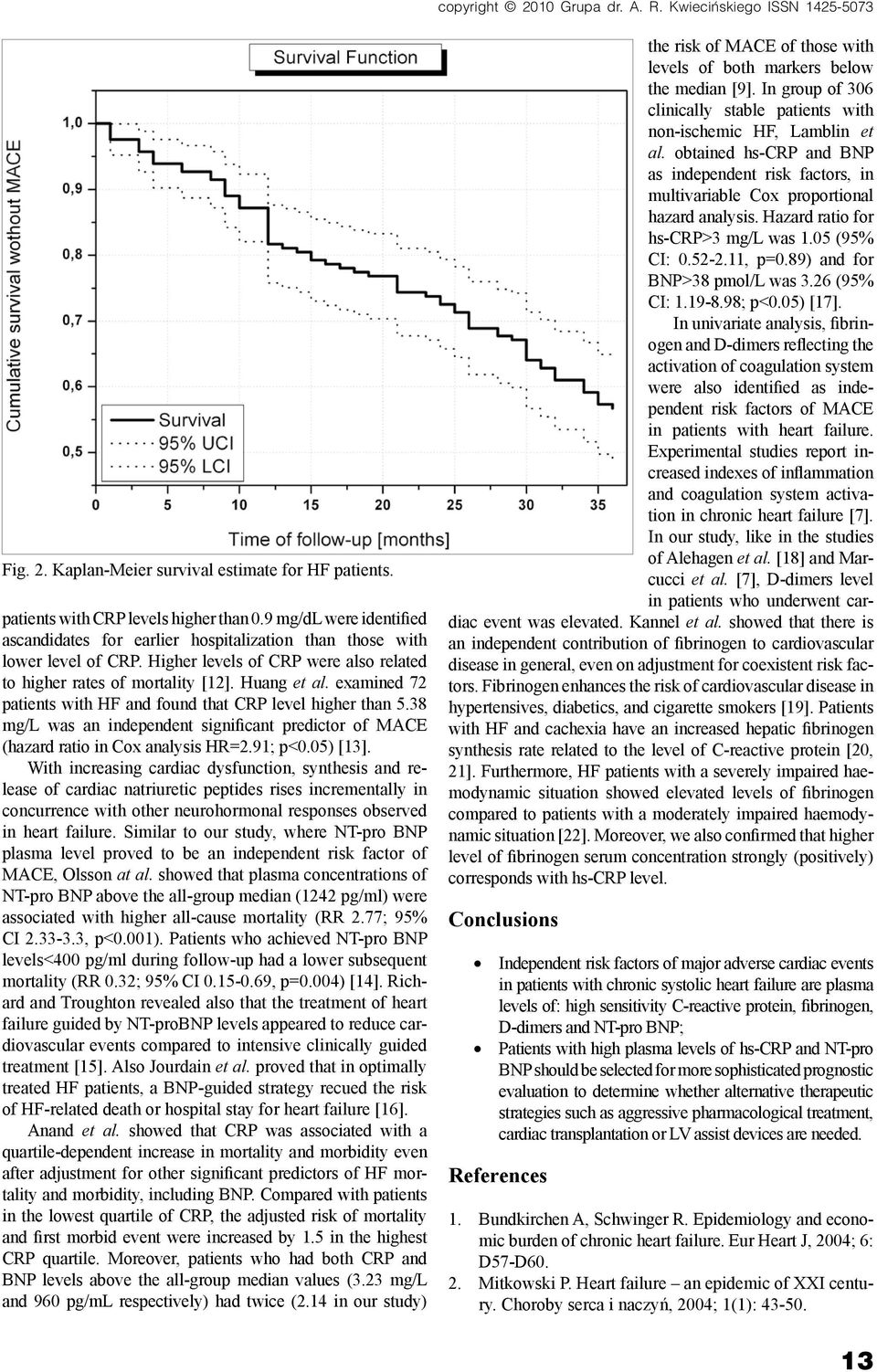 examined 72 patients with HF and found that CRP level higher than 5.38 mg/l was an independent significant predictor of MACE (hazard ratio in Cox analysis HR=2.91; p<0.05) [13].