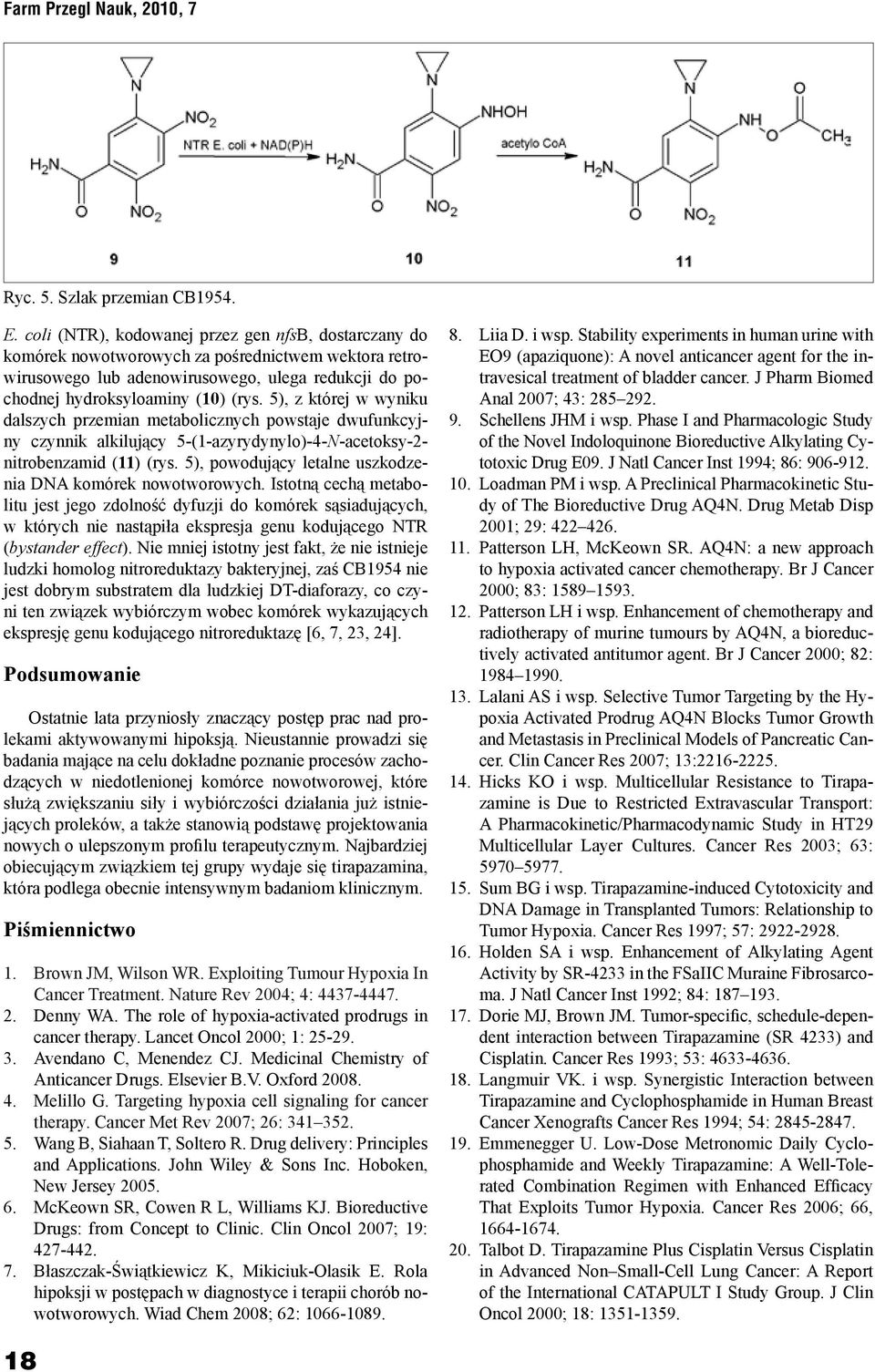 5), z której w wyniku dalszych przemian metabolicznych powstaje dwufunkcyjny czynnik alkilujący 5-(1-azyrydynylo)-4-N-acetoksy-2- nitrobenzamid (11) (rys.