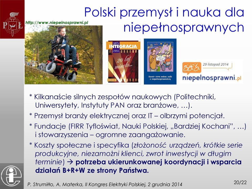 branżowe, ). * Przemysł branży elektrycznej oraz IT olbrzymi potencjał.