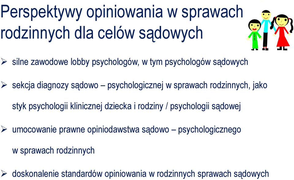 psychologii klinicznej dziecka i rodziny / psychologii sądowej umocowanie prawne opiniodawstwa sądowo