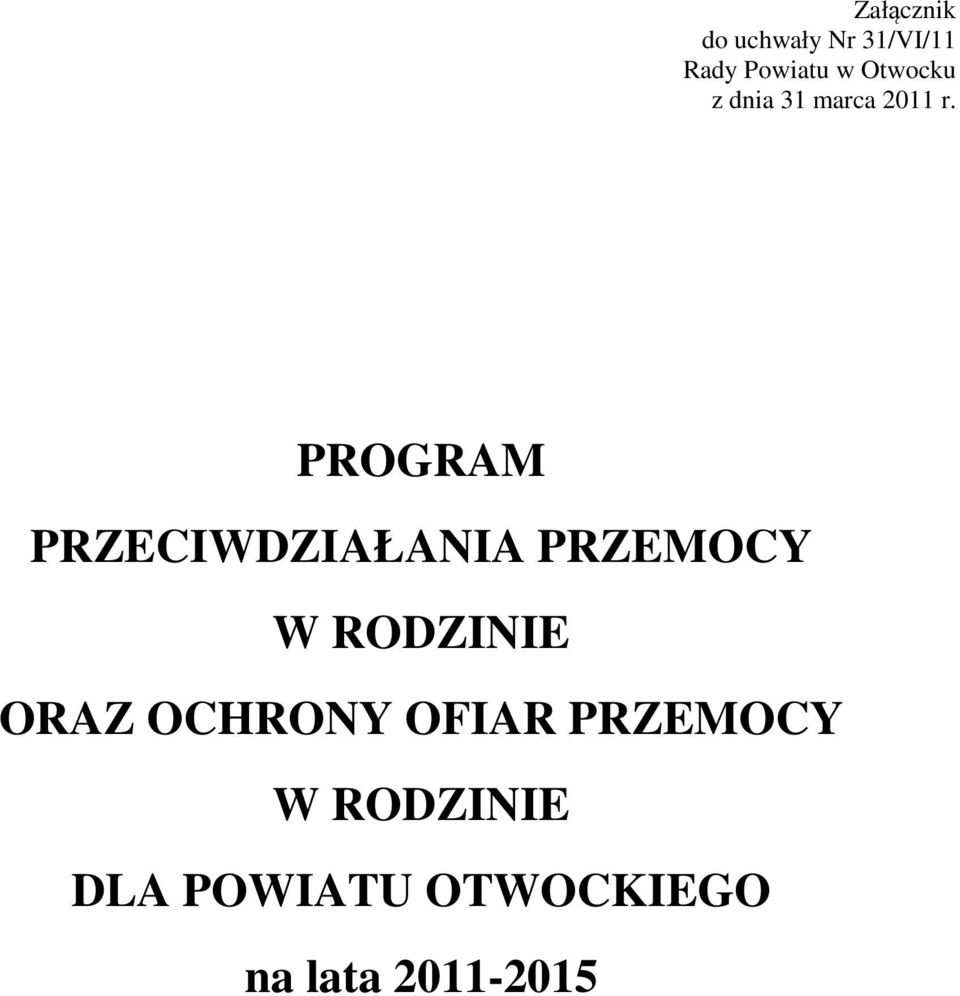 PROGRAM PRZECIWDZIAŁANIA PRZEMOCY W RODZINIE ORAZ