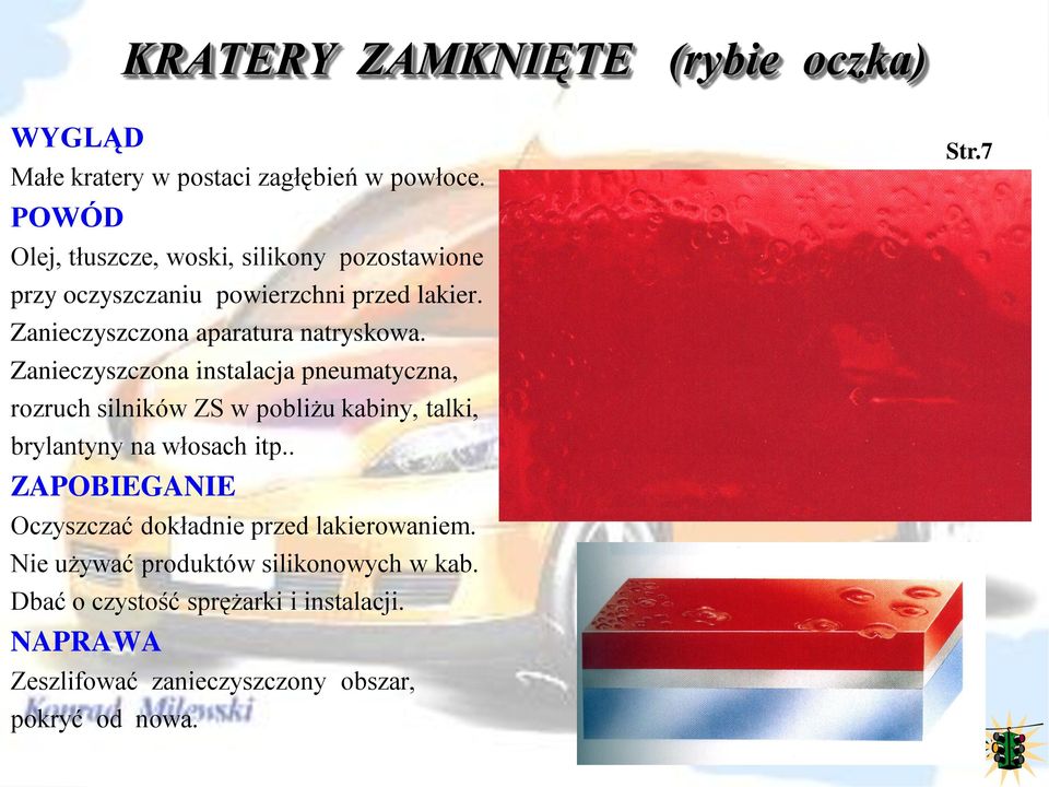 Zanieczyszczona aparatura natryskowa.
