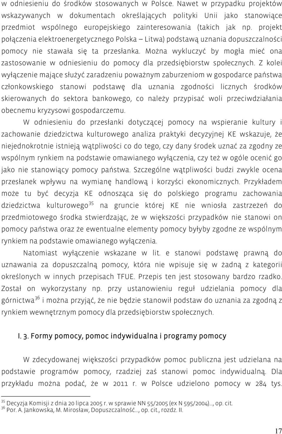 projekt połączenia elektroenergetycznego Polska --- Litwa) podstawą uznania dopuszczalności pomocy nie stawała się ta przesłanka.