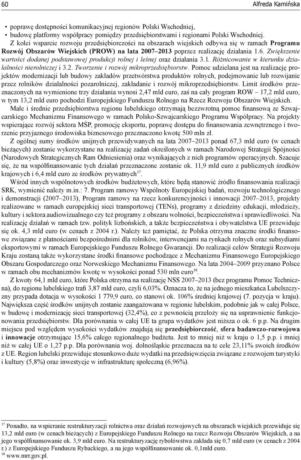 Zwiększenie wartości dodanej podstawowej produkcji rolnej i leśnej oraz działania 3.1. Różnicowanie w kierunku działalności nierolniczej i 3.2. Tworzenie i rozwój mikroprzedsiębiorstw.