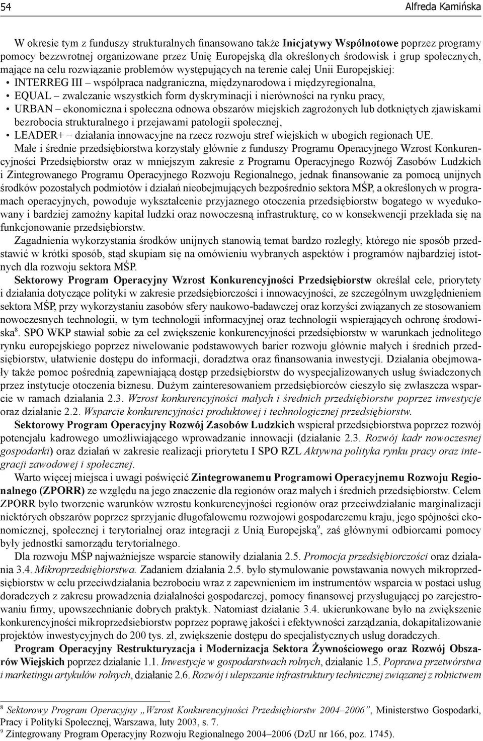 wszystkich form dyskryminacji i nierówności na rynku pracy, URBAN ekonomiczna i społeczna odnowa obszarów miejskich zagrożonych lub dotkniętych zjawiskami bezrobocia strukturalnego i przejawami